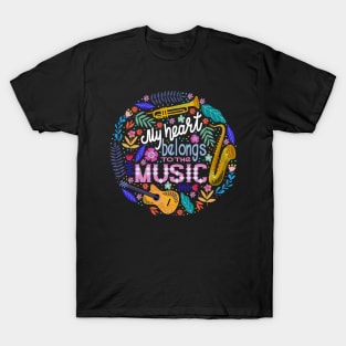 My heart belongs to the music T-Shirt